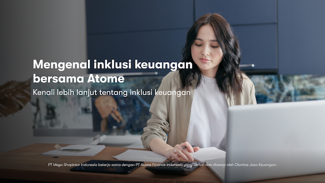 Mengenal inklusi keuangan bersama Atome