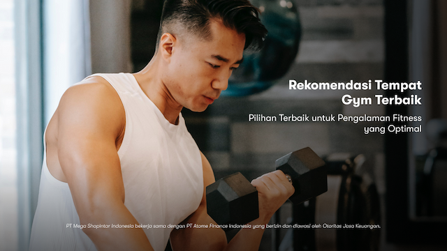 Mau mulai hidup produktif dan sehat? Simak rekomendasi Tempat Gym dari Atome